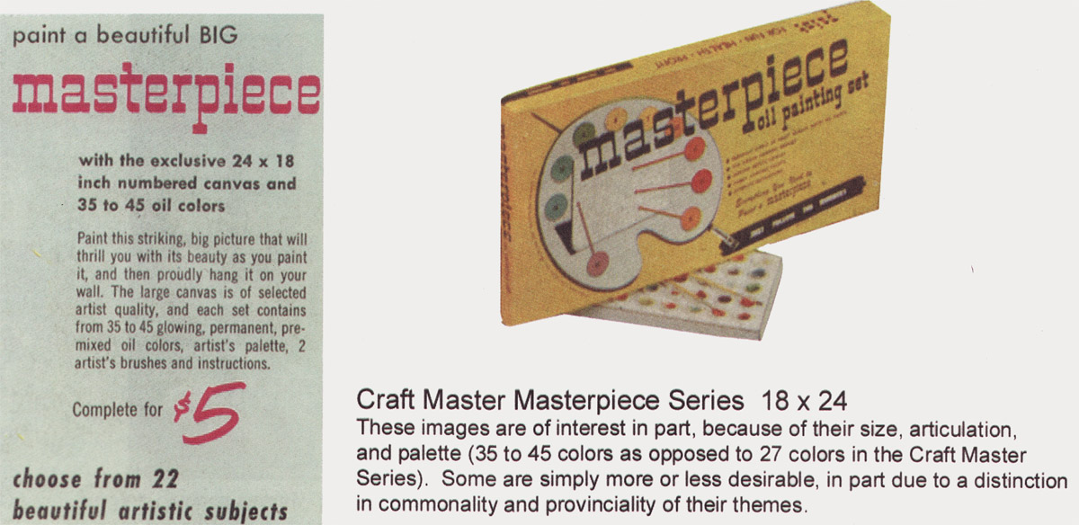 Craft Master Masterpiece Series: These images are of interest in part, because of their size, articulation, and palette. Some are simply more or less desirable, in part due to a distinction in commonality and provinciality of their themes.